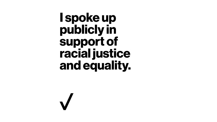 I spoke up publicly in support of racial justice and equality.