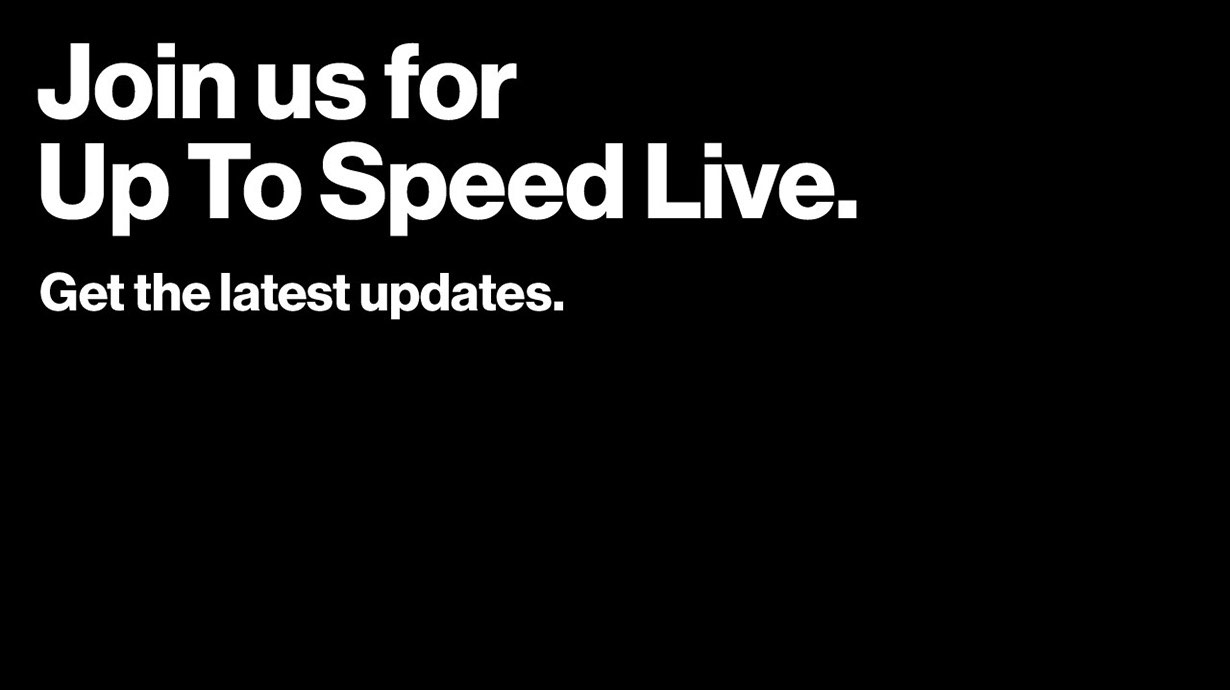 Join us for Up To Speed Live. Get the latest updates.