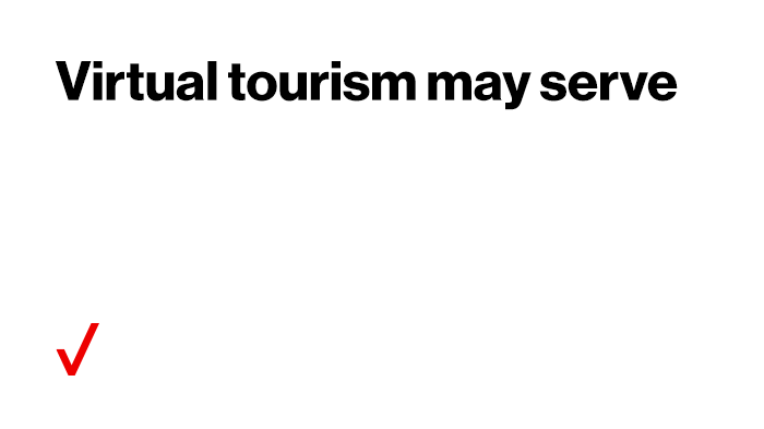 ‘Virtual Tourism May Serve As  A Springboard To In-Person Tourism.’ | Virtual Travel