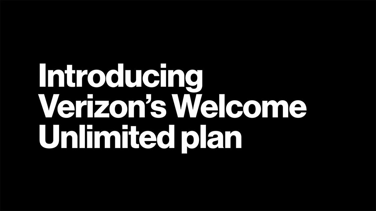 Introducing Welcome Unlimited. Verizon’s best unlimited price ever.