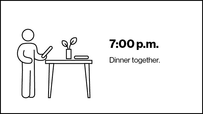 ‘7:00 p.m. Dinner Together.’ | Screen Time