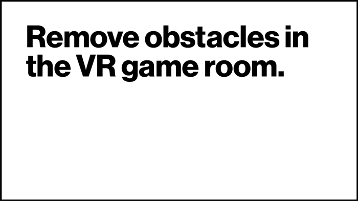 Remove Obstacles In The VR Game Room. | VR Room