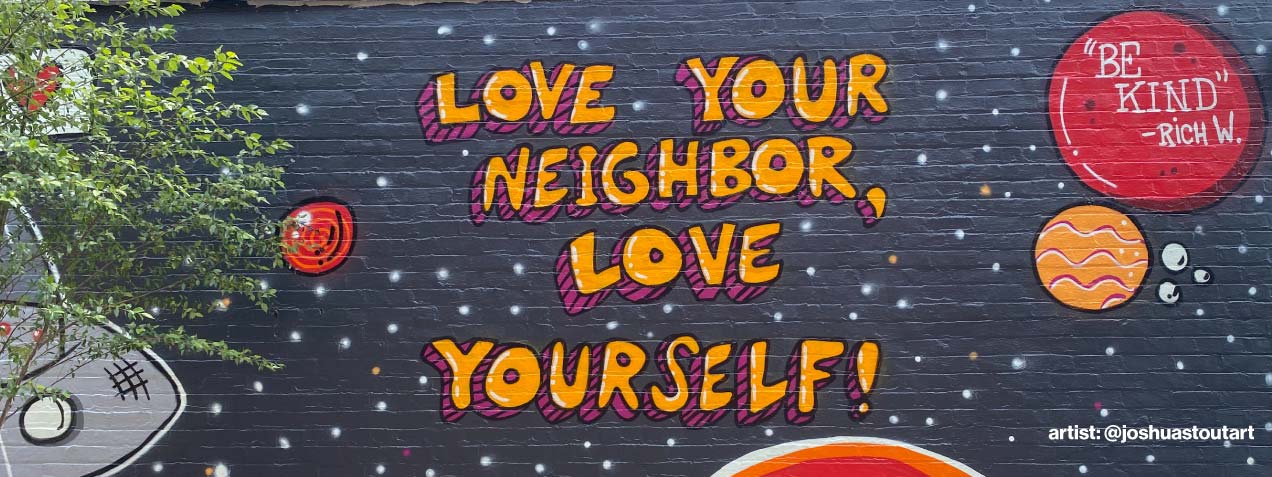 Love your neighbor love yourself