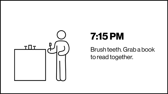 ‘7:15 PM Brush Teeth. Grab a Book To Read Together.’ | Screen Time
