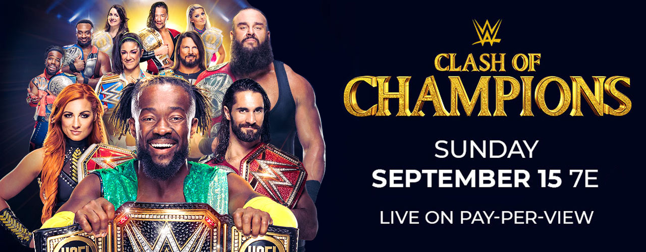 CLASH OF CHAMPIONS SUNDAY SEPTEMBER 15 7E LIVE ON PAY-PER-VIEW