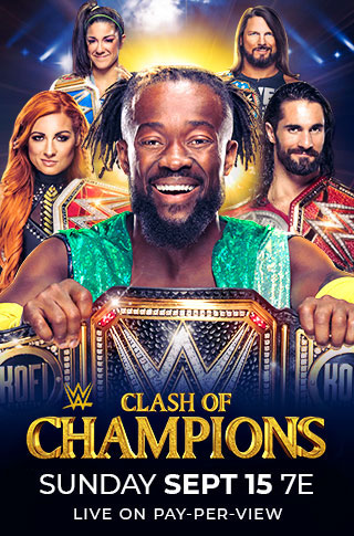 CLASH OF CHAMPIONS SUNDAY SEPT 15 7E LIVE ON PAY-PER-VIEW